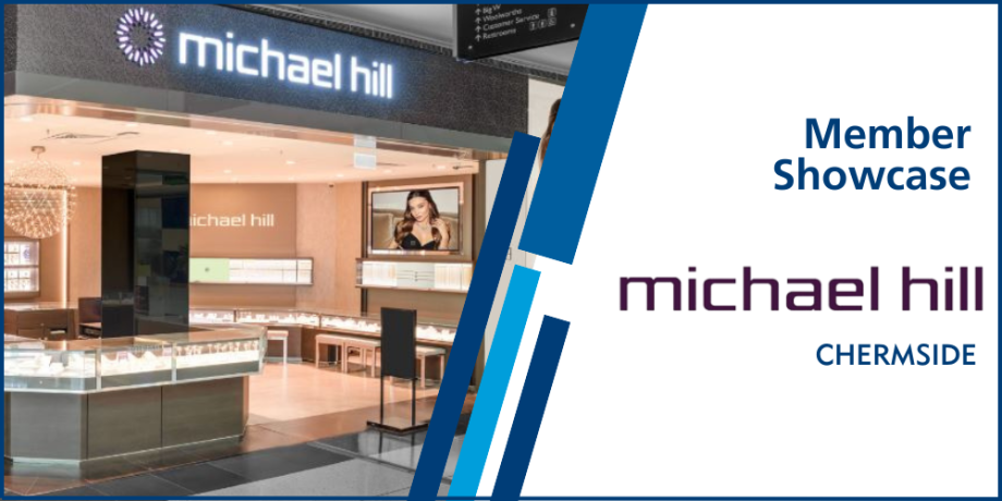 Member Showcase: Michael Hill Chermside